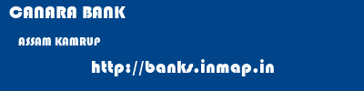 CANARA BANK  ASSAM KAMRUP    banks information 